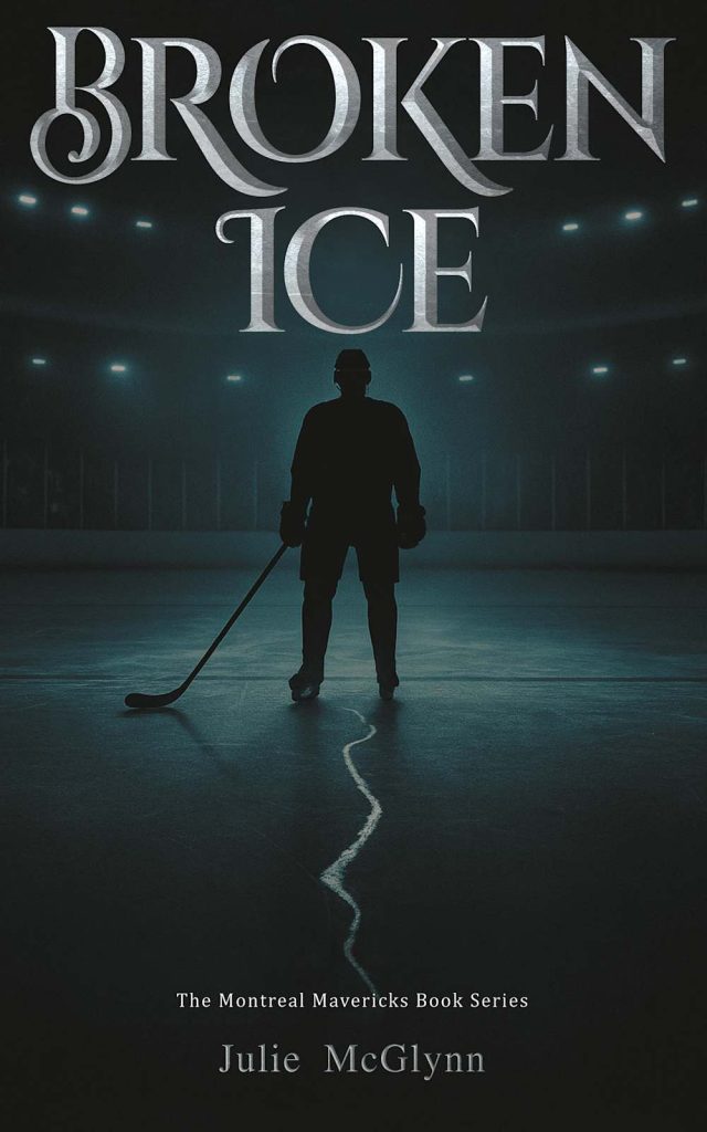 Broken Ice by Julie McGlynn, Montreal Mavericks Book 2